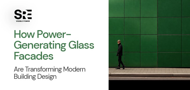 How Power-Generating Glass Facades Are Transforming Modern Building Design