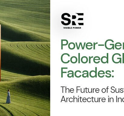 Power-Generating Colored Glass Facades: The Future of Sustainable Architecture in India Power-Generating Colored Glass Facades: The Future of Sustainable Architecture in India
